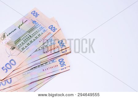 Ukrainian Money. Five Hundred Hryvnias Uah Isolated On White Background. Close-up Photo. Copy Space