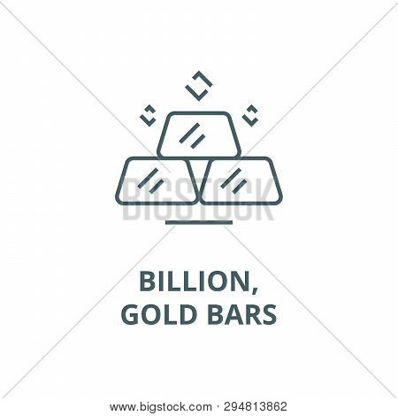 Billion, Gold Bars Line Icon, Vector. Billion, Gold Bars Outline Sign, Concept Symbol, Flat Illustra