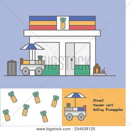 Store Front On The Street. Vector Illustration Inspired By Asia, Thailand. Food Truck Selling Pineap
