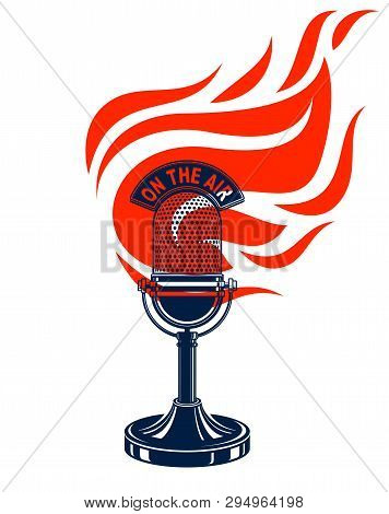 Vintage Microphone On Fire, Hot Mic In Flames, Studio Recording Music, On The Air Typing, Vector Log