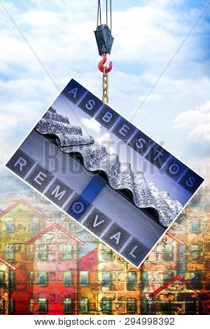 Asbestos Removal Concept Image With Asbesto Roof And Buildings