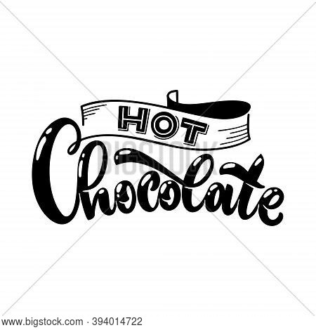 Hot Chocolate. Christmas Winter Word Composirion. Vector Design Elements For T-shirts, Bags, Posters