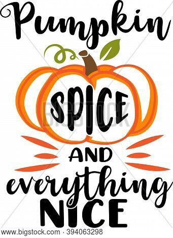 Pumpkin And Everything Nice. Thanksgiving Day. Thankful Phrases