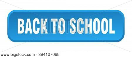 Back To School Button. Back To School Square 3d Push Button