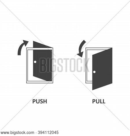Set Open Door. Push Door Icon And Pull Door Icon. Arrow Symbol.