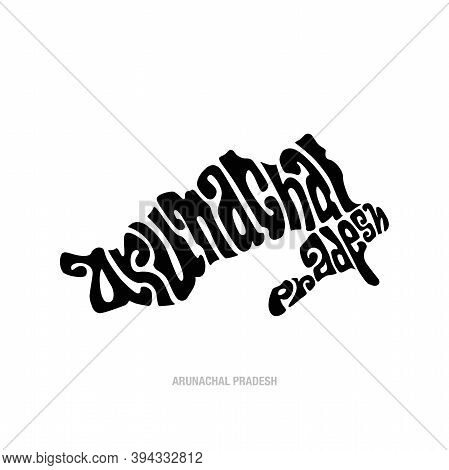 Arunachal Pradesh Map Lettering. Arunachal Pradesh Typography.