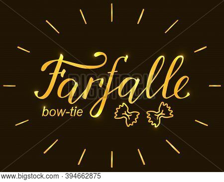 Farfalle Vector Lettering With Hand-drawn Bow-tie Pasta Icons.  Golden Inscription On Black Backgrou