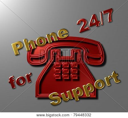 Phone 24/7 for Support