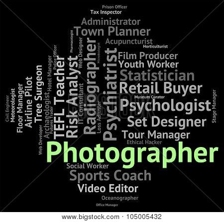 Photographer Job Indicates Lensman Hire And Occupations
