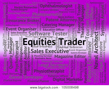 Equities Trader Shows Stock Market And Businessman