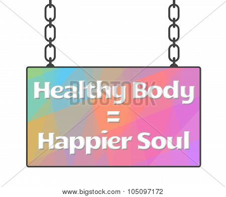 Healthy Body Happier Soul Colorful Signboard