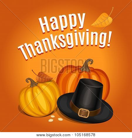 Happy Thanksgiving Card, Poster, Background With Piligrim Hat And Orange Pumpkin. Vector Illustratio