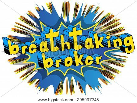Breathtaking Broker - Comic book style word on abstract background.