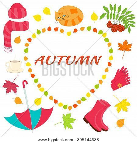 Vector Colorful Autumn Set In A Heart Of Leaves: Umbrella, Boots, Gloves, Rowan, Cat, Tea, Hat On Wh