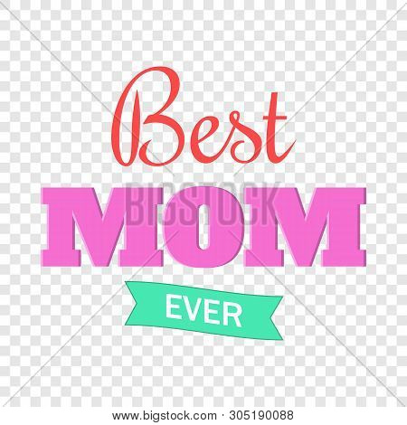 Best Mom Ever Icon. Cartoon Illustration Of Best Mom Ever Vector Icon For Web