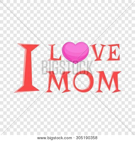 I Love Mom Lettering Icon. Cartoon Illustration Of I Love Mom Lettering Vector Icon For Web