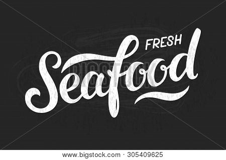 Vector Illustration Of Fresh Seafood Text For Advertisments, Banners, Stickers And Posters. Hand Dra