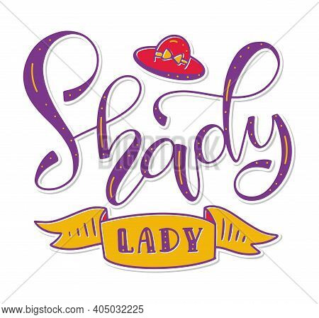 Shady Lady - Colored Lettering, Vector Illustration Isolated On White Background.