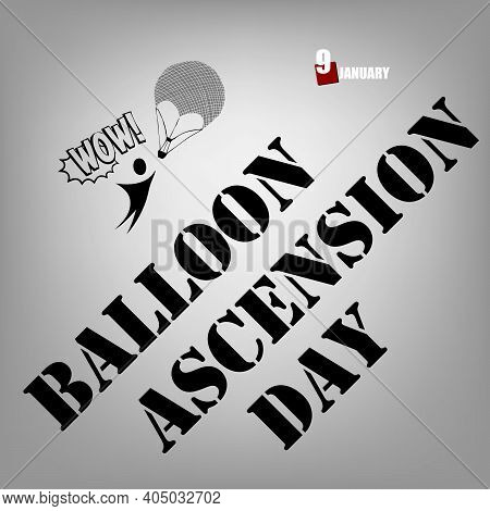 The Ballooning Holiday Is Celebrated In January - Balloon Ascension Day.