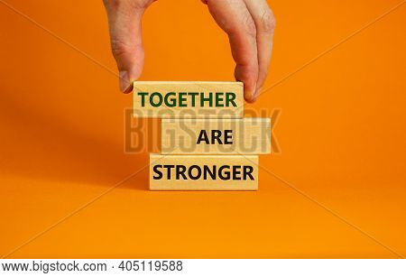 Together Are Stronger Symbol. Concept Words 'together Are Stronger' On Wooden Blocks On A Beautiful 
