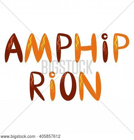 Amphiprion, Clown Fish Lettering Orange Bright Sea Inhabitant In Scandinavian Style, Hand Drawn
