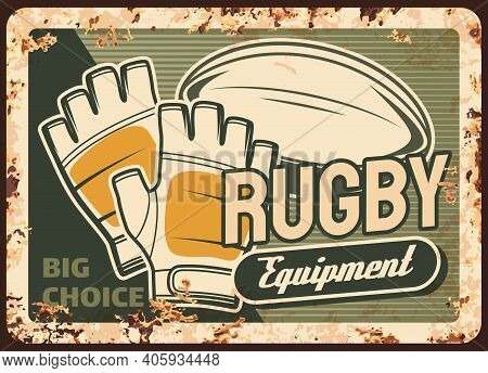 Rugby Equipment Shop Rusty Metal Vector Plate. Short Finger Gloves, Quanco Ball And Typography. Rugb