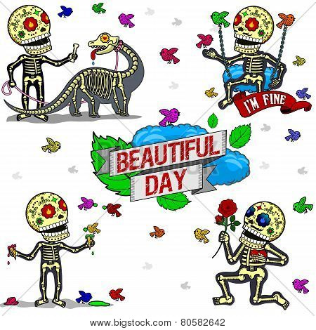 Funny Skeletons. Beautiful Day.