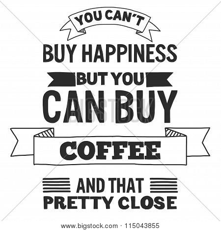 Coffee quote. Poster and letterinng