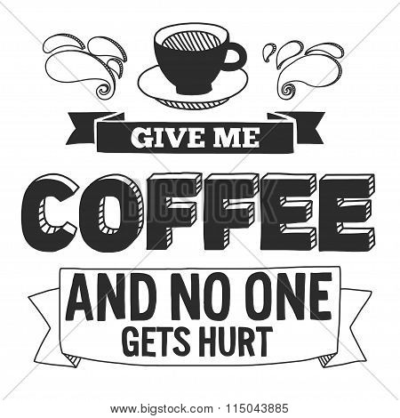 Coffee quote. Poster and letterinng