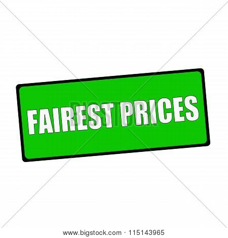 Fairest Prices Wording On Rectangular Green Signs