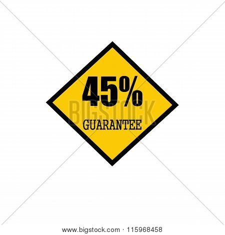 Fourty Five Percent Guarantee Black Stamp Text On Yellow