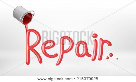 3d rendering of a metal overturned bucket with red paint leaks and whites a large word Repair on a white background. Art and crafts. Home improvement. Renovation and repair supplies.
