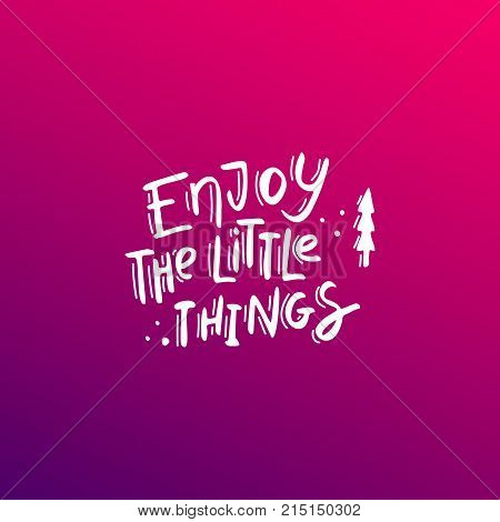 Enjoy the little things Hand drawn lettering. Stock vector