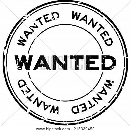 Grunge black wanted round rubber seal stamp on white background