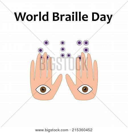 World Braille Day. 4 January. Font Braille. Eye and hand. Vector illustration