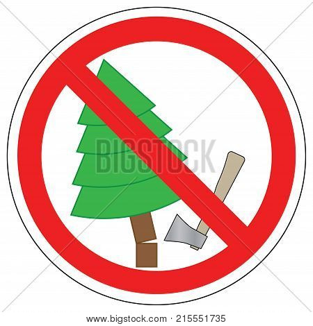 Forbidden to cut Christmas trees vector. Prohibition sign.