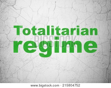 Political concept: Green Totalitarian Regime on textured concrete wall background