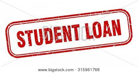 Student Loan Stamp. Student Loan Square Grunge Sign. Student Loan