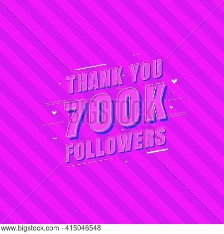Thank You 700000 Followers Celebration, Greeting Card For 700k Social Followers.