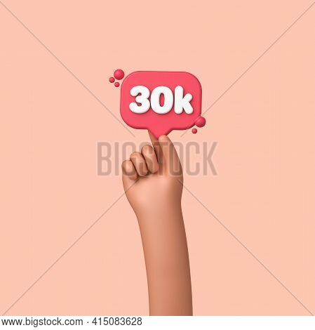 Hand Holding A 30k Social Media Followers Banner Label. 3d Rendering