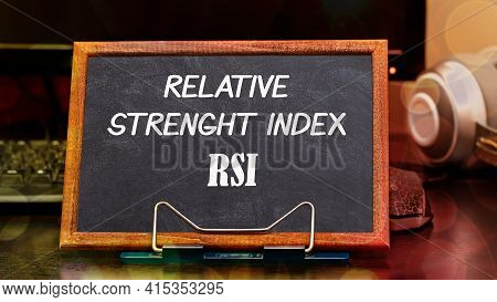 Relative Strength Index Rsi Words In White Color On A Black Styling Board In A Wooden Frame In The W