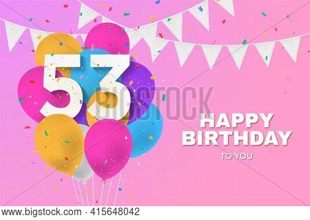 Happy 53th Birthday Balloons Greeting Card Background. 53 Years Anniversary. 53th Celebrating With C