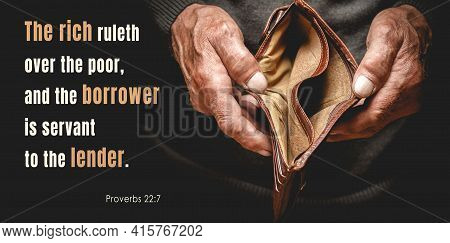 Christian Bible Verses Proverbs 22: 7, Elderly Senior Holding The Empty Wallet In Old Hands