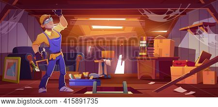 Worker Repair Old Attic In House. Handyman With Instruments Fixing Garret Room With Broken Roof, Wal