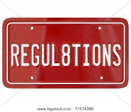 Regulations word on a red metal license plate for car or automobile illustrating the important rules and laws for safety testing a vehicle must undergo