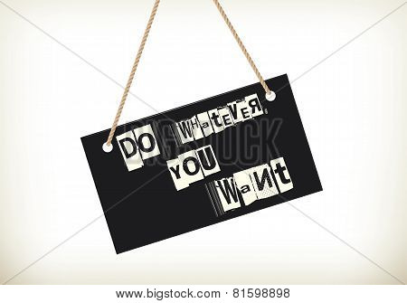 Do Whatever You Want