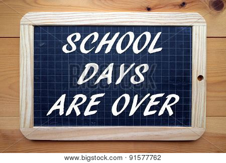School Days Are Over