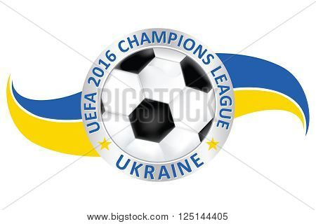 Ukraine UEFA Champions League 2016 - Soccer ball with Ukrainian flag