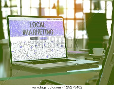 Local Imarketing Concept. Closeup Landing Page on Laptop Screen in Doodle Design Style. On Background of Comfortable Working Place in Modern Office. Blurred, Toned Image. 3D Render.