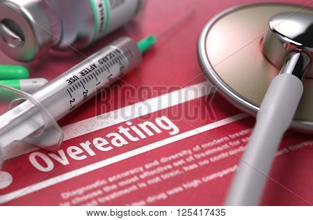 Overeating - Printed Diagnosis with Blurred Text on Red Background and Medical Composition - Stethoscope, Pills and Syringe. Medical Concept. 3D Render.